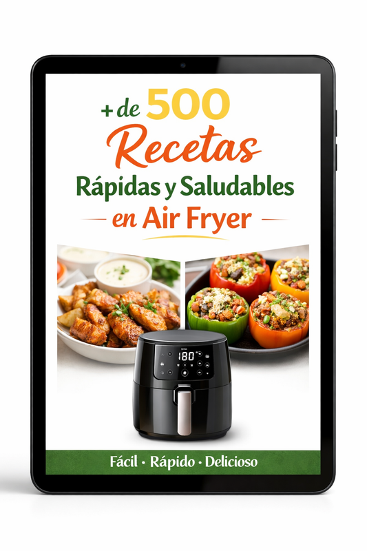 +500 Recetas para Airfryer Deliciosas, Fáciles y Listas en 15 Minutos